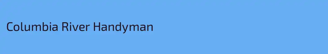Columbia River Handyman